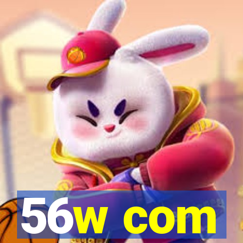 56w com
